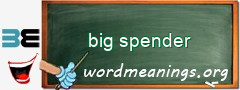 WordMeaning blackboard for big spender